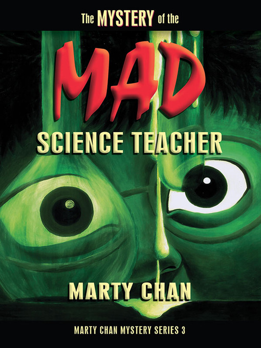 Title details for The Mystery of the Mad Science Teacher by Marty Chan - Wait list